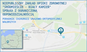 PORADNIA CHIRURGII URAZOWO-ORTOPEDYCZNEJ - NIEPUBLICZNY ZAKŁAD OPIEKI ZDROWOTNEJ "ŚRÓDMIEŚCIE - BIAŁY KAMIEŃ" SPÓŁKA Z OGRANICZONĄ ODPOWIEDZIALNOŚCIĄ - UL. PIOTRA WYSOCKIEGO 24-24A,  WAŁBRZYCH