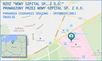 PORADNIA CHIRURGII URAZOWO - ORTOPEDYCZNEJ - NOWY SZPITAL SPÓŁKA Z OGRANICZONĄ ODPOWIEDZIALNOŚCIĄ - WOJSKA POLSKIEGO 126,  ŚWIECIE