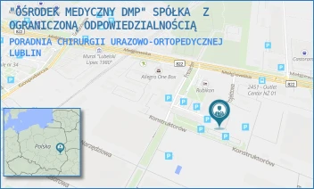 PORADNIA CHIRURGII URAZOWO-ORTOPEDYCZNEJ - "OŚRODEK MEDYCZNY DMP" SPÓŁKA  Z OGRANICZONĄ ODPOWIEDZIALNOŚCIĄ - PROJEKTOWA 5,  LUBLIN