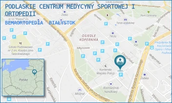 BEMAORTOPEDIA - PODLASKIE CENTRUM MEDYCYNY SPORTOWEJ I ORTOPEDII - GEN. JÓZEFA BEMA 2/II P. (GAB. 224A), III P.,  BIAŁYSTOK