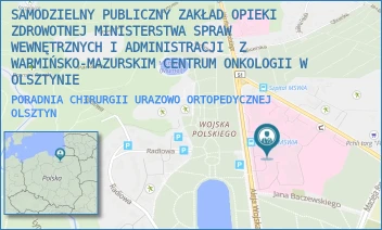 PORADNIA CHIRURGII URAZOWO ORTOPEDYCZNEJ - SZPITAL KLINICZNY MINISTERSTWA SPRAW WEWNĘTRZNYCH I ADMINISTRACJI Z WARMIŃSKO-MAZURSKIM CENTRUM ONKOLOGII W OLSZTYNIE - WOJSKA POLSKIEGO 37,  OLSZTYN
