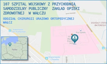 ODDZIAŁ CHIRURGII URAZOWO ORTOPEDYCZNEJ - 107 SZPITAL WOJSKOWY Z PRZYCHODNIĄ SAMODZIELNY PUBLICZNY  ZAKŁAD OPIEKI ZDROWOTNEJ  W WAŁCZU - KOŁOBRZESKA 44,  WAŁCZ